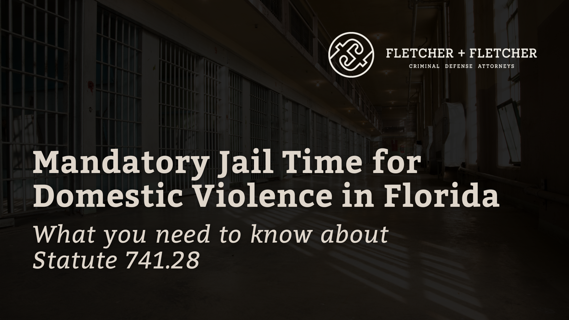 Mandatory Jail Time for Domestic Violence in Florida - fletcher and fletcher - st pete florida criminal defense